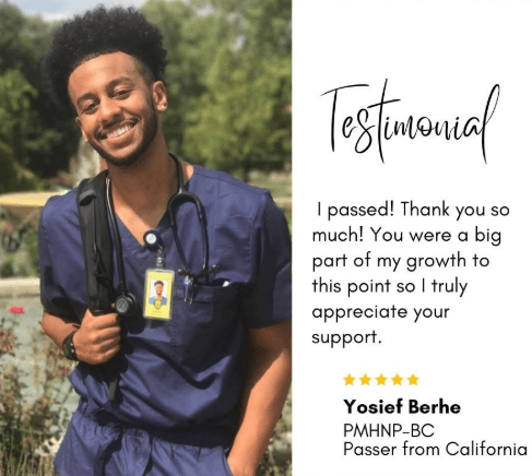 Testimonial from Yosief Berhe, PMHNP-BC passer from California: passed and grateful for the support.
